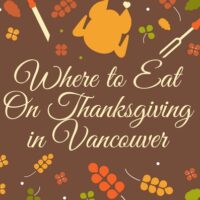 Where to Eat On Thanksgiving in Vancouver