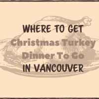 Where to get Christmas Turkey to Go in Vancouver 2017