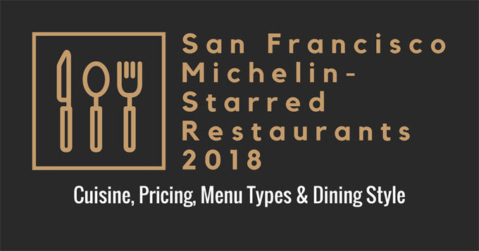 San Francisco Michelin-Starred Restaurants 2018 Guide