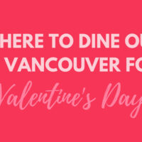 Where to Dine Out for Valentine's Day in Vancouver 2018