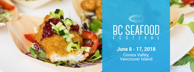 BC Seafood Festival in Comox Valley June 8 -17, 2018