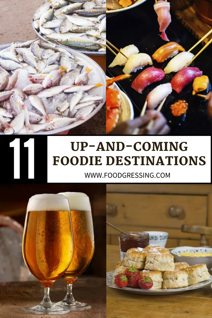 11 Up-And-Coming Foodie Destinations to Visit