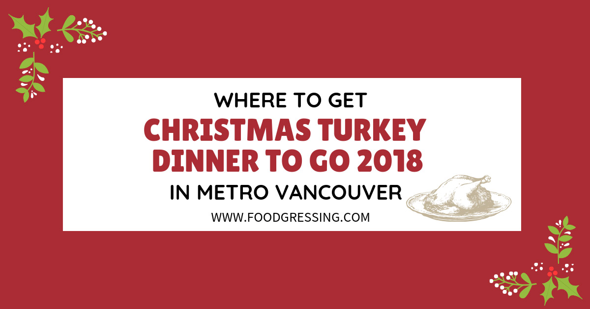 Where to Get Christmas Turkey Dinner to Go 2018 | Foodgressing