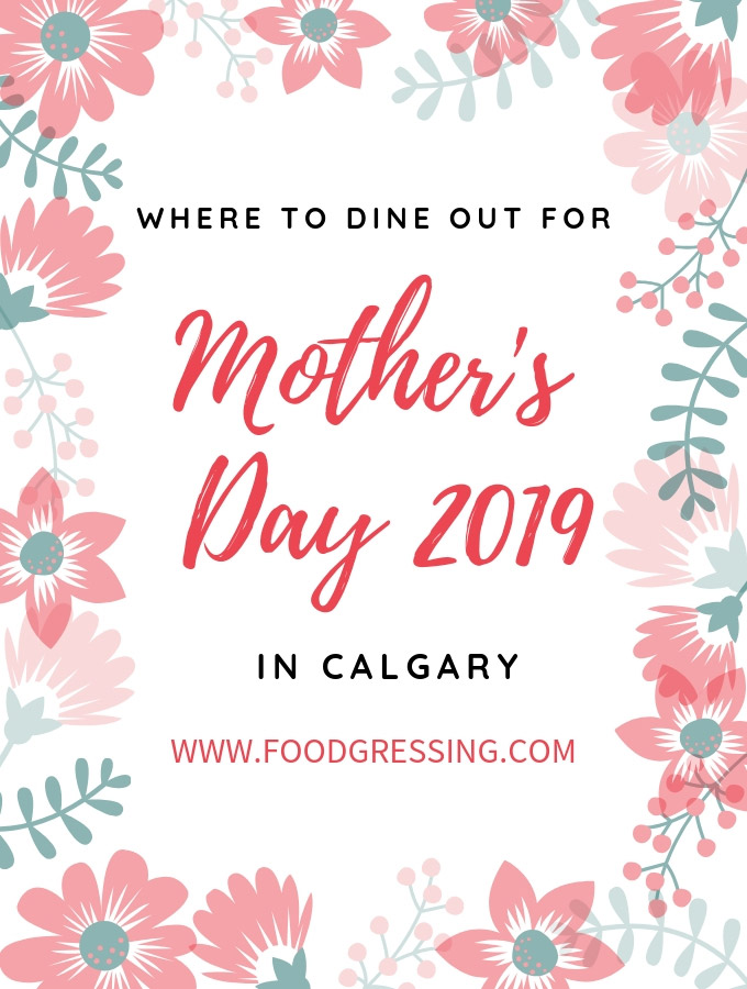 Mother's Day Brunch, Lunch & Dinner in Calgary 2019 | Mother's Day Brunch Calgary 2019