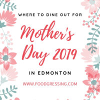 Mother's Day Brunch, Lunch & Dinner in Edmonton 2019