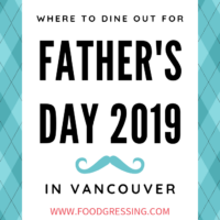 Father's Day Brunch, Lunch & Dinner Vancouver 2019