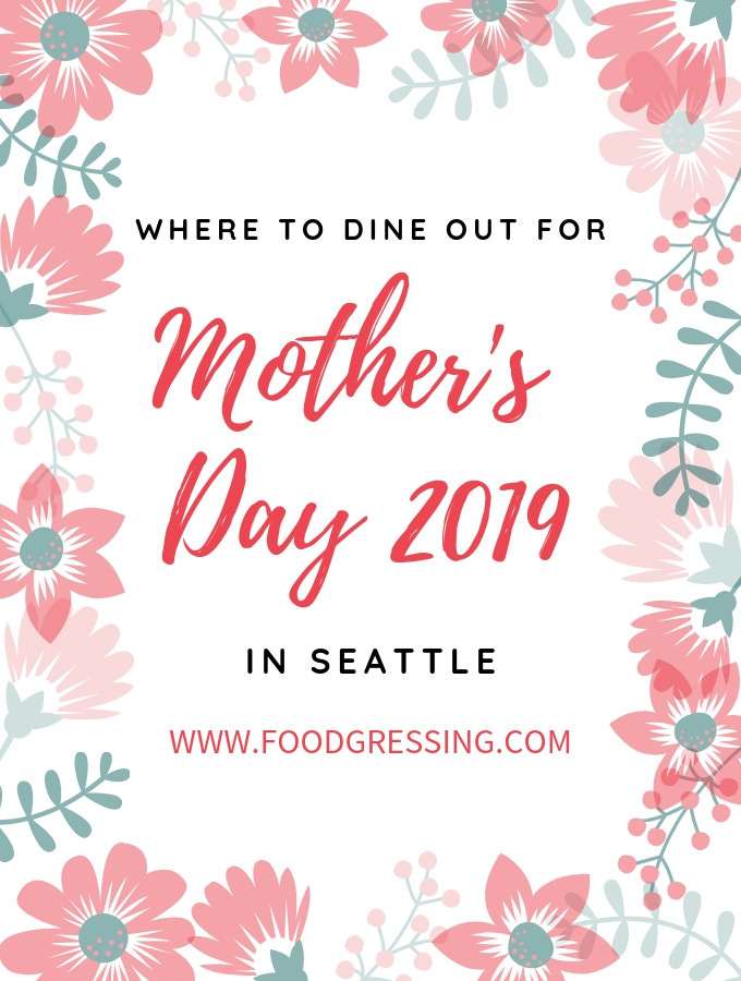 Mother's Day Brunch, Lunch & Dinner in Seattle 2019. Mother's Day Brunch Seattle 2019