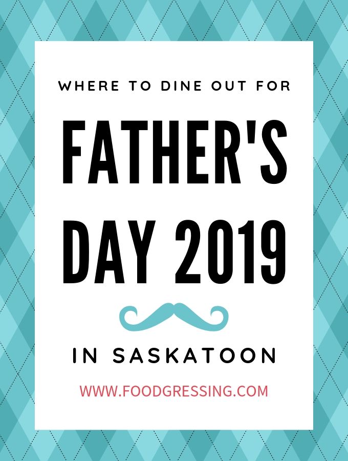 Father's Day Brunch, Lunch & Dinner Saskatoon 2019 Father's Day Brunch Saskatoon 2019