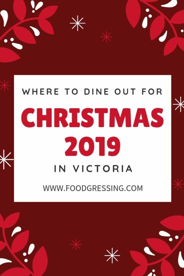 Christmas Brunch, Lunch and Dinner in Victoria, BC 2019