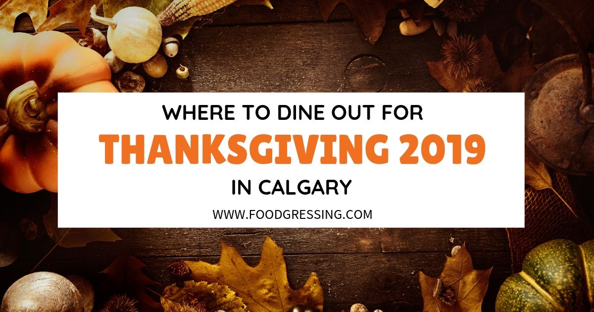 Where To Get Thanksgiving Turkey Dinner To Go In Calgary 2019