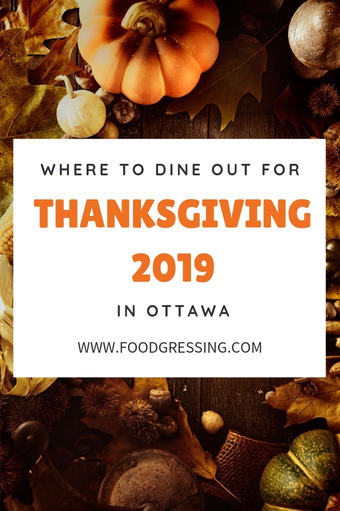 Where to Dine out for Thanksgiving in Ottawa 2019 Brunch Lunch Dinner Buffet