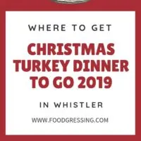 Where to Get Christmas Turkey Dinner to Go in Whistler, BC 2019