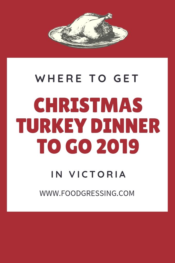 Where To Get Christmas Turkey Dinner To Go In Victoria Bc 2019