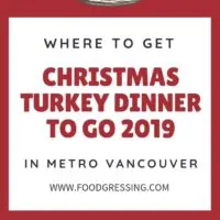 Where to get Christmas Turkey Dinner to Go in Vancouver 2019