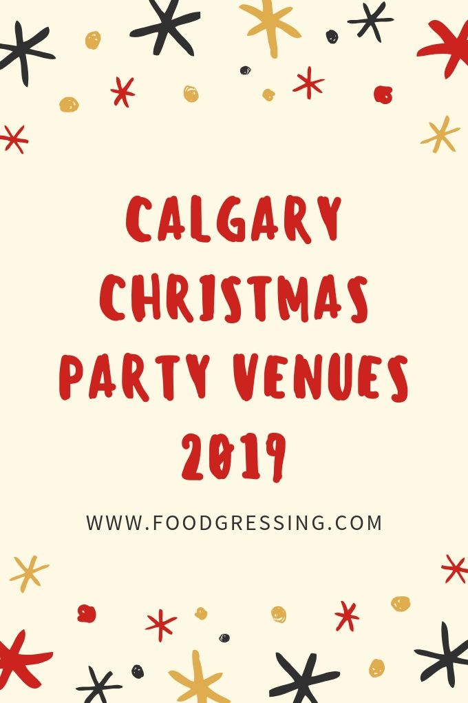 Calgary Christmas Party Venues 2019  Foodgressing
