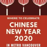 Where to Celebrate Chinese New Year in Metro Vancouver 2020