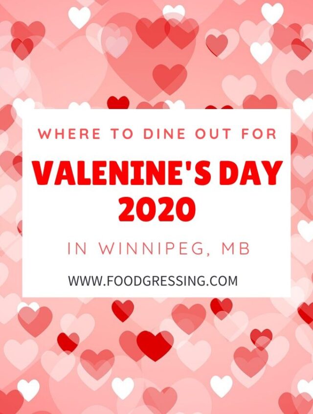 Where to Dine Out for Valentine's Day Winnipeg 2020 - Foodgressing