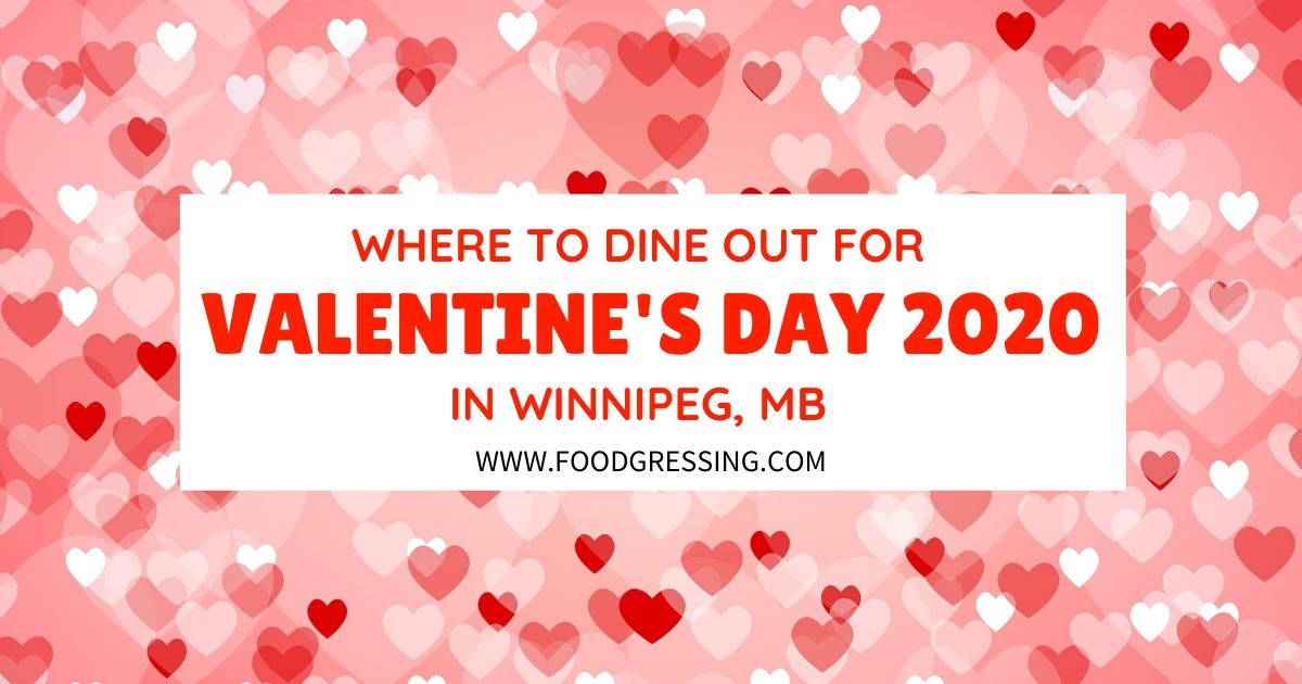 Where to Dine Out for Valentine's Day Winnipeg 2020 Foodgressing