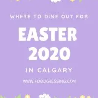 Easter Brunch, Lunch, Afternoon Tea and Dinner Calgary 2020