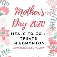Mother's Day Meals and Treats To Go Edmonton 2020