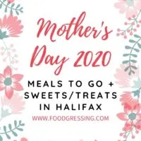 Mother’s Day Meals and Treats To Go Halifax 2020