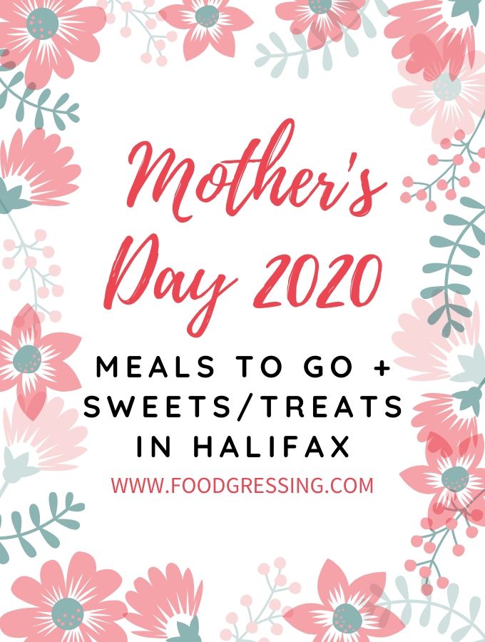 Mother S Day Meals And Treats To Go Halifax Foodgressing