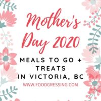 Mother’s Day Meals and Treats To Go Victoria 2020