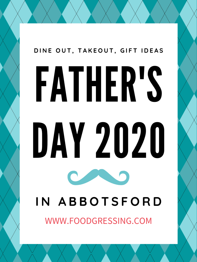 Father’s Day Abbotsford 2020: Dine Out, Takeout, Gift Ideas
