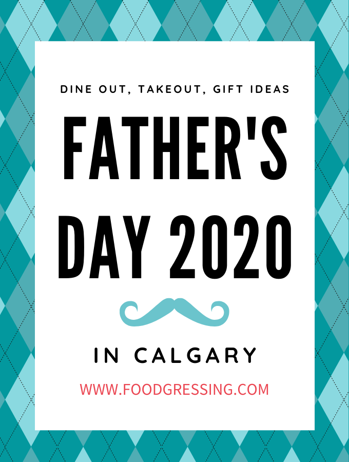 Father’s Day Calgary 2020: Dine Out, Takeout, Gift Ideas