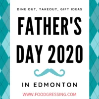 Here are some ideas on where to dine out, get take out or buy gifts to celebrate Father’s Day in Edmonton this year.
