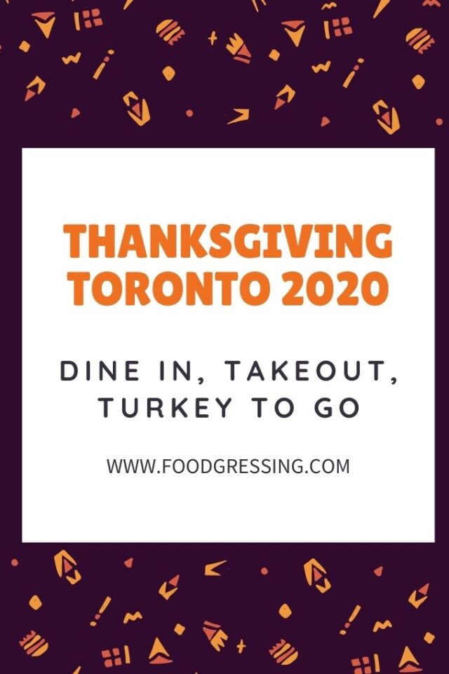 Thanksgiving Toronto 2020 Dinein, Turkey to go, Takeout Foodgressing