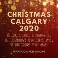 Christmas Calgary 2020: Brunch, Dinner, Turkey-to-Go, Restaurants