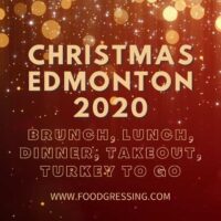 Christmas Edmonton 2020: Brunch, Dinner, Turkey-to-Go, Restaurants