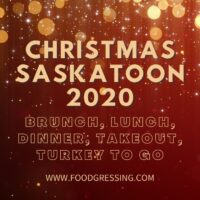 Christmas Saskatoon 2020: Brunch, Dinner, Turkey-to-Go, Restaurants