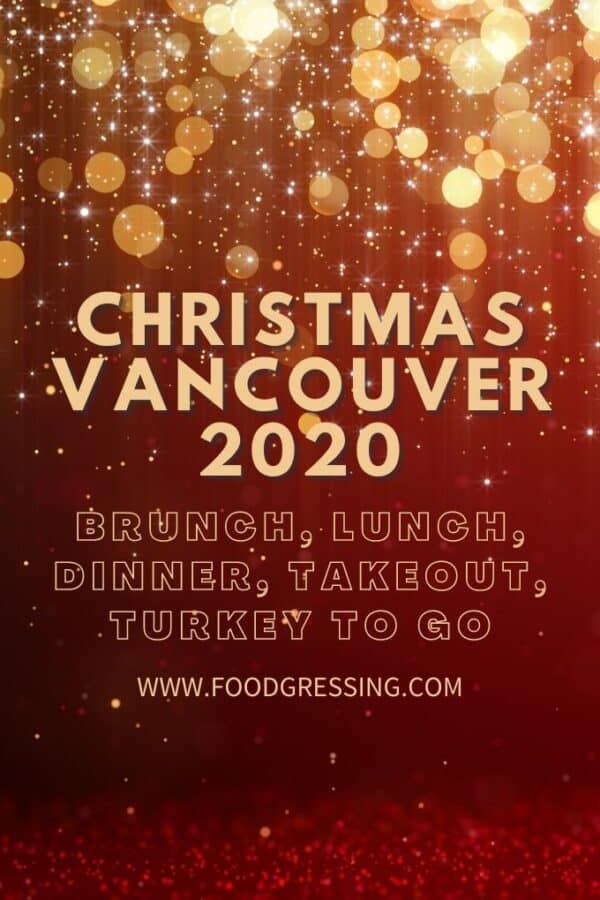 Christmas Vancouver 2020 Brunch, Dinner, TurkeytoGo, Restaurants