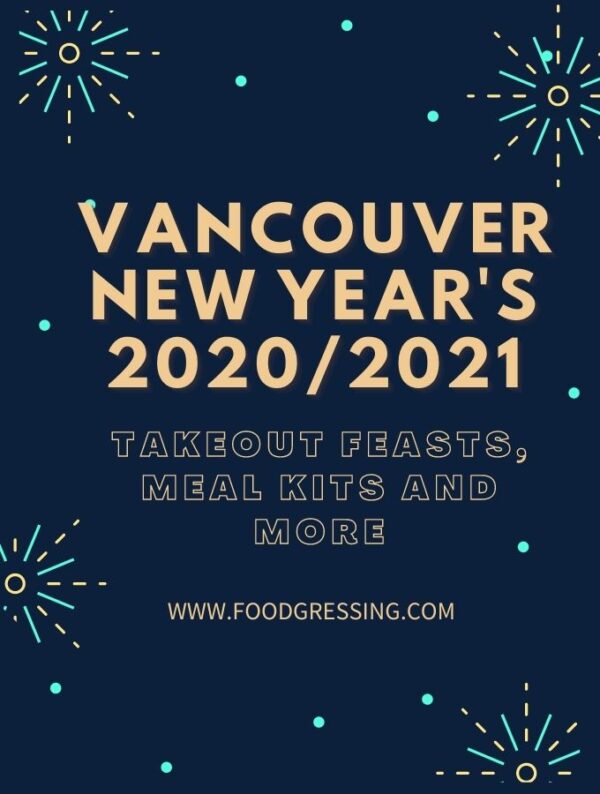 Vancouver New Year's Eve 2020 New Year's Day 2021 Foodgressing