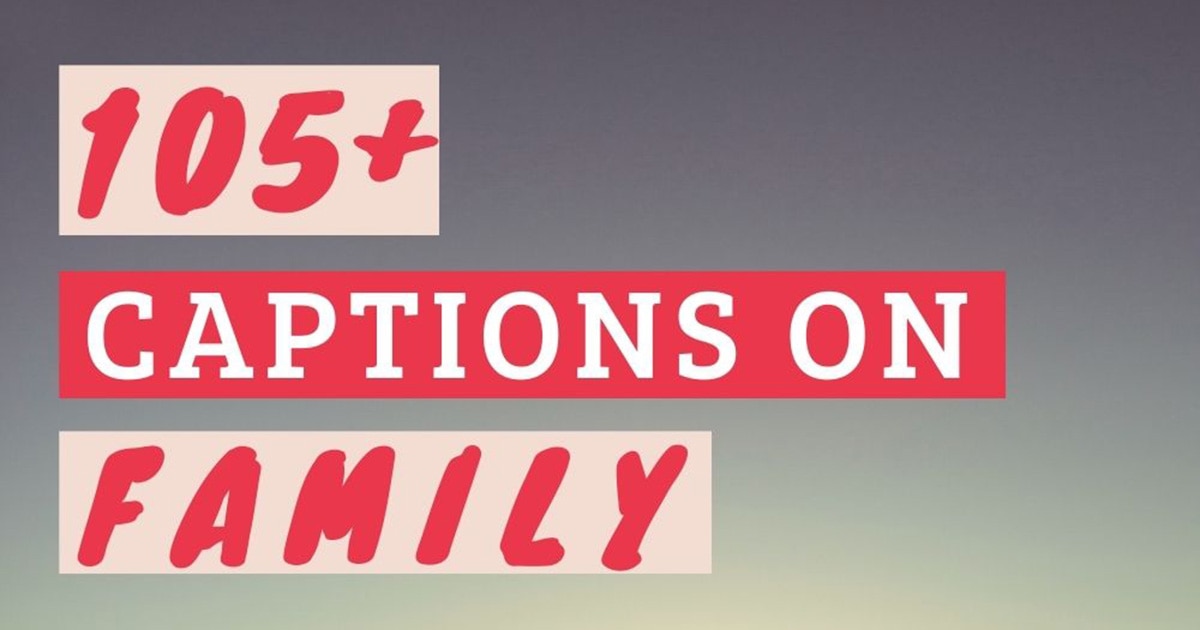Captions about Family Family Quotes Text for Family Photos