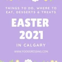 Easter Calgary 2021: Things to Do, Restaurant Menus, Brunch, Treats