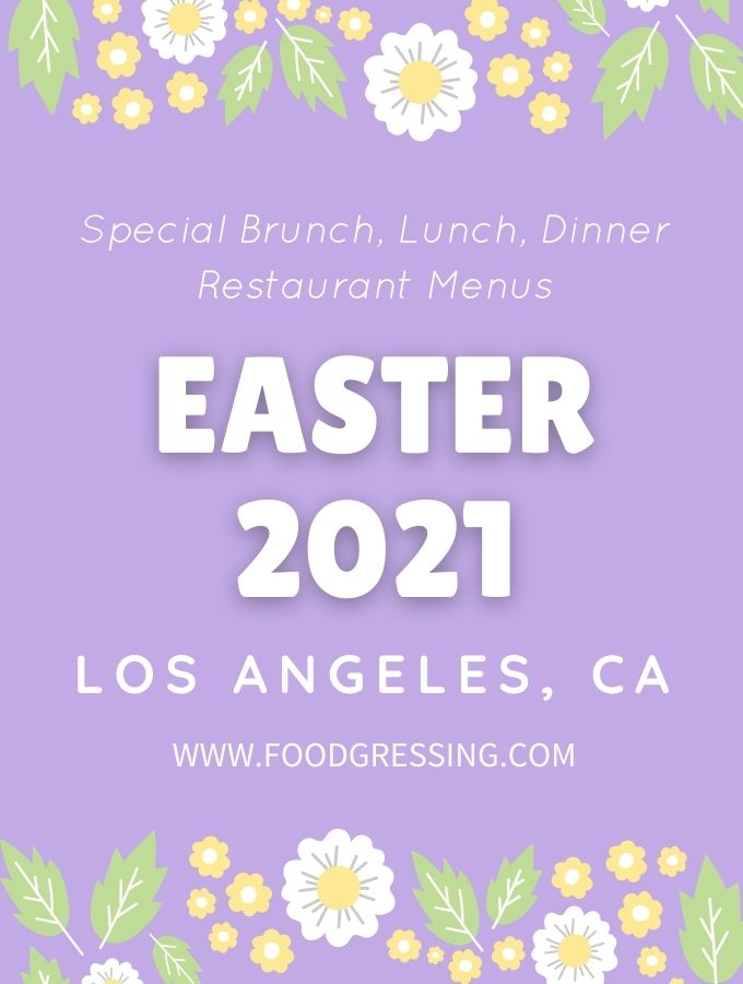 Easter Los Angeles 2021: Brunch, Lunch, Dinner, Dine-in, Takeout