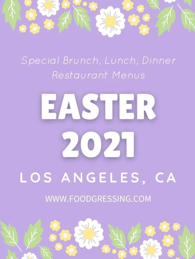 Easter Los Angeles 2021: Brunch, Lunch, Dinner, Dine-in, Takeout
