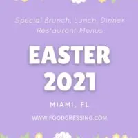 Easter Miami 2021: Brunch, Lunch, Dinner
