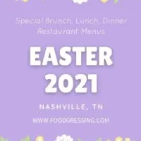 Easter Nashville 2021: Brunch, Lunch, Dinner, Dine-in, Takeout