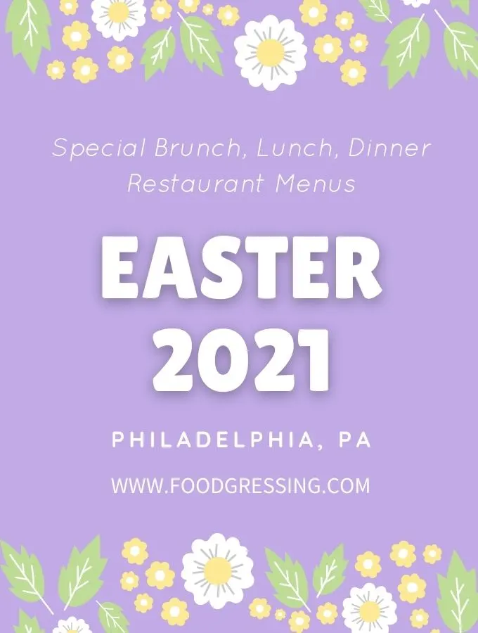 Easter Philadelphia 2021: Brunch, Lunch, Dinner