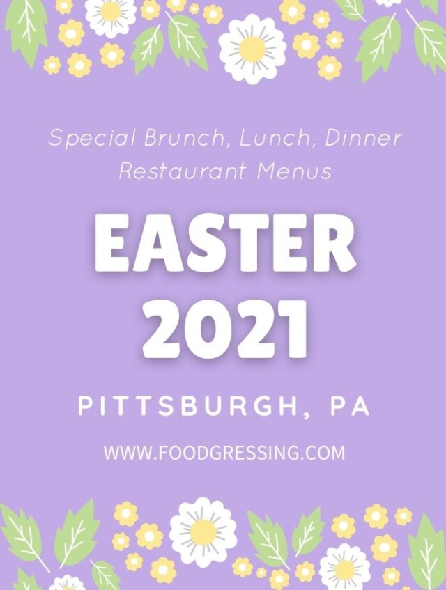 Easter Pittsburgh 2021 Brunch, Lunch, Dinner, Dinein, Takeout, Delivery