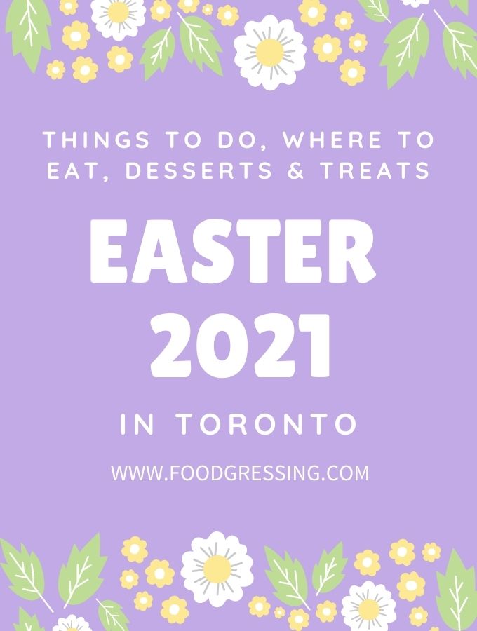 Easter Toronto 2021: Things to Do, Restaurant Menus, Brunch, Treats