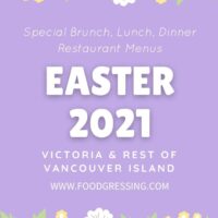 Easter Victoria 2021 and Vancouver Island: Brunch, Lunch, Dinner