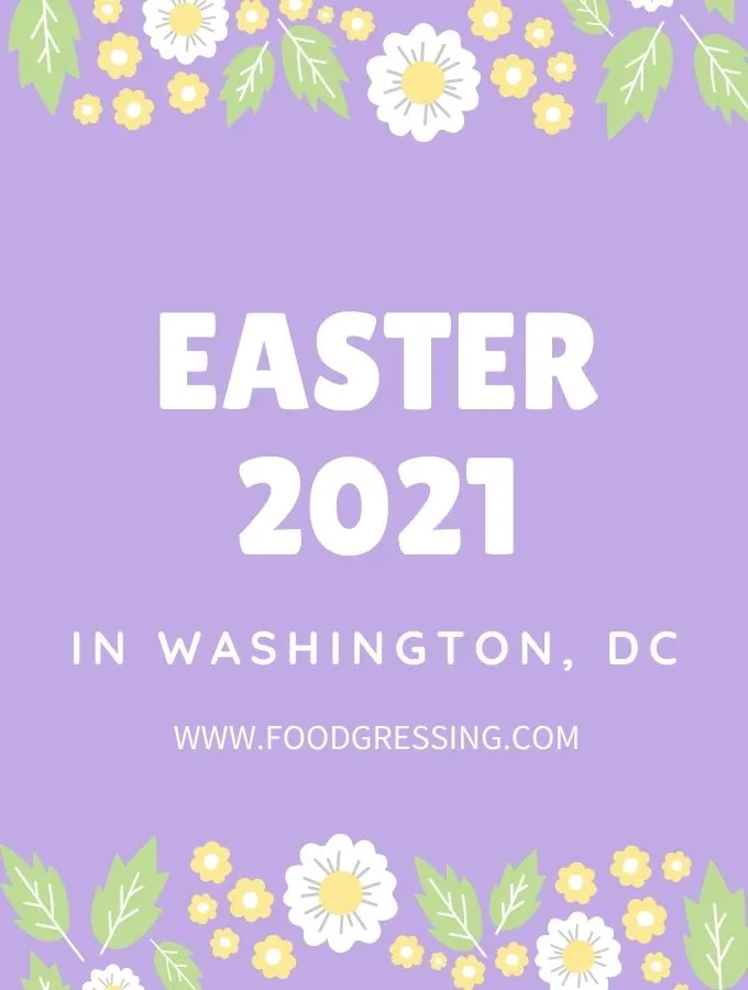 Easter Washington DC 2021: Brunch, Lunch, Dinner, Dine-in, Takeout
