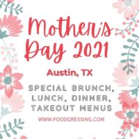 Mother's Day Austin 2021: Brunch, Lunch, Dinner, To-Go