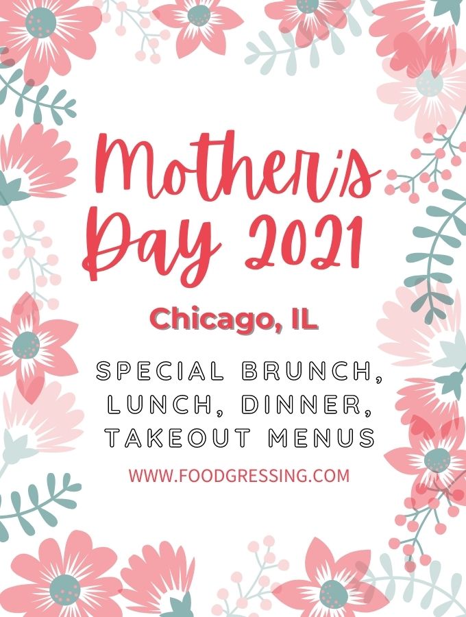 Mother's Day Chicago 2021 Brunch, Lunch, Dinner, DineIn, Takeout