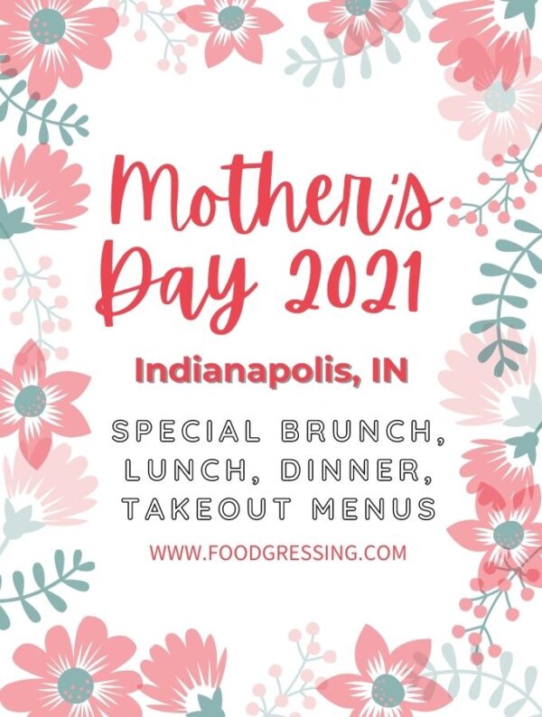 Mother's Day Indianapolis 2021 Brunch, Lunch, Dinner, Takeout Menus